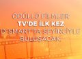 Ödüllü sinemalar TV’de birinci sefer D-Smart’ta seyirciyle buluşacak