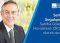 Serhat Soğukpınar Sabiha Gökçen Havalimanı CEO’su olarak atandı