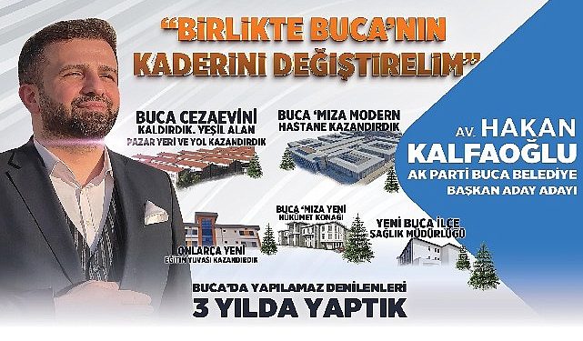 AK Parti Buca Belediye Lider Aday Adayı Hakan Kalfaoğlu “Buca Hazır, Biz Hazırız.”