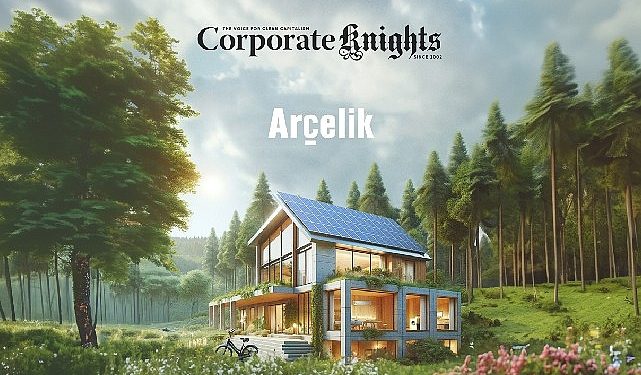 Arçelik 4. kere dünyanın en sürdürülebilir 100 şirketi ortasında