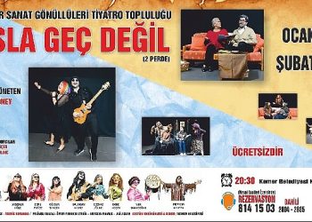 “Asla Geç Değil” tiyatro oyunu seyirci karşısına çıkmaya hazırlanıyor