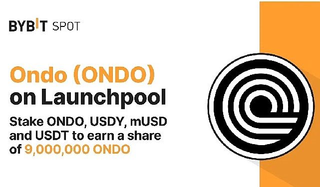 Bybit Launchpool Staking Aktifliğini Tanıttı: 9.000.000 ONDO’dan Hisse Kazanmak için Stake Edin
