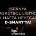 İspanya Basketbol Ligi’nde 18. hafta heyecanı D-Smart’ta!