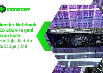 Monster Notebook CES 2024’te yeni ekran kartı eseriyle birinci sefer görücüye çıktı!