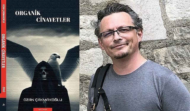 Muharrir Ozan Çakmakoğlu’nun birinci hikaye kitabı ‘Organik Cinayetler’ Çıktı