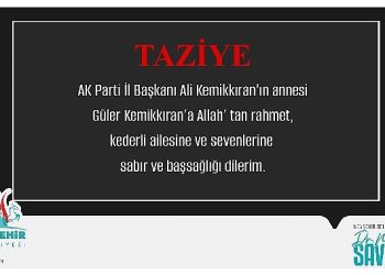 Savran’dan annesi vefat eden AK Parti vilayet lideri Ali Kemikkıran’a başsağlığı iletisi
