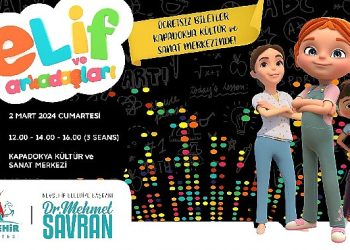 “Elif ve Arkadaşları” çocuklar için 2 Mart’ta Nevşehir’de