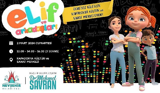 “Elif ve Arkadaşları” çocuklar için 2 Mart’ta Nevşehir’de