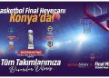 Konya’da Basketbol Şöleni; 4’lü Final Konya’da