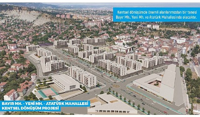 Lider Vergili’den Bayır Mh. – Yeni Mh. – Atatürk Mh. Kentsel Dönüşüm Projesi