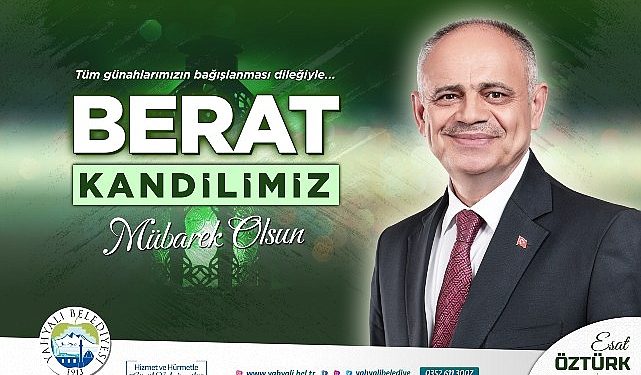 Yahyalı Belediye Lideri Esat Öztürk, Berat Kandili hasebiyle bir bildiri yayınlayarak, tüm İslam aleminin Berat Kandilini kutladı